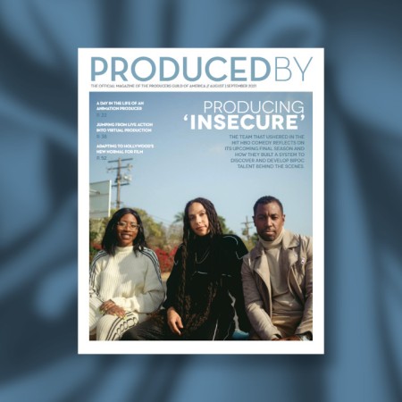 "Produced By" August/September 2021 - the official magazine of the Producers Guild of America